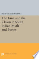 The king and the clown in South Indian myth and poetry /