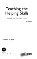 Teaching the helping skills : a field instructor's guide /