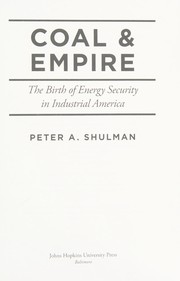Coal & empire : the birth of energy security in industrial America /