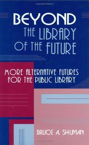 Beyond the library of the future : more alternative futures for the public library /