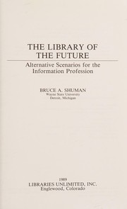 The library of the future : alternative scenarios for the information profession /