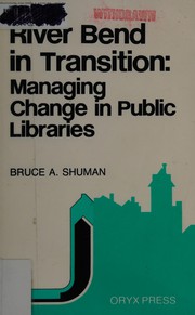 River Bend in transition : managing change in public libraries /