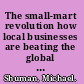 The small-mart revolution how local businesses are beating the global competition /