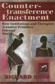 Countertransference enactment : how institutions and therapists actualize primitive internal worlds /