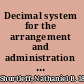 Decimal system for the arrangement and administration of libraries