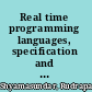 Real time programming languages, specification and verification /