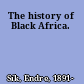 The history of Black Africa.