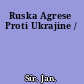 Ruska Agrese Proti Ukrajine /