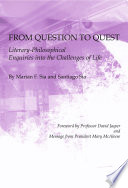 From question to quest literary-philosophical enquiries into the challenges of life /