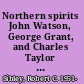 Northern spirits John Watson, George Grant, and Charles Taylor : appropriations of Hegelian political thought /