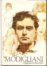 Modigliani ; a biography of Amedeo Modigliani.