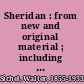 Sheridan : from new and original material ; including a manuscript diary by Georgiana Duchess of Devonshire /