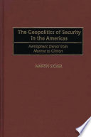 The geopolitics of security in the Americas hemispheric denial from Monroe to Clinton /