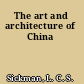 The art and architecture of China