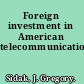 Foreign investment in American telecommunications