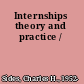 Internships theory and practice /