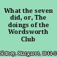 What the seven did, or, The doings of the Wordsworth Club /