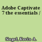 Adobe Captivate 7 the essentials /