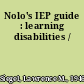 Nolo's IEP guide : learning disabilities /