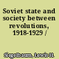 Soviet state and society between revolutions, 1918-1929 /