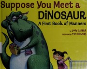 Suppose you meet a dinosaur : a first book of manners /