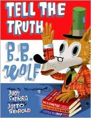 Tell the truth, B.B. Wolf /