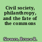 Civil society, philanthropy, and the fate of the commons