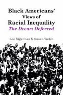 Black Americans' views of racial inequality : the dream deferred /