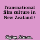 Transnational film culture in New Zealand /