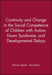 Continuity and change in the social competence of children with autism, Down syndrome, and developmental delays /