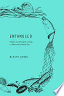 Entangled : people and ecological change in Alaska's Kachemak Bay /