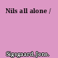 Nils all alone /