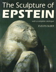 The sculpture of Epstein : with a complete catalogue /