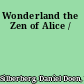 Wonderland the Zen of Alice /