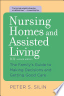 Nursing homes and assisted living the family's guide to making decisions and getting good care /