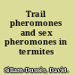 Trail pheromones and sex pheromones in termites