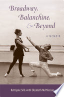 Broadway, balanchine, & beyond : a memoir /