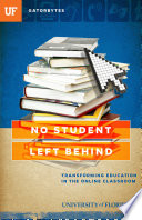 No student left behind : transforming education in the online classroom /