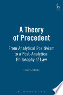 A theory of precedent from analytical positivism to a post-analytical philosophy of law /