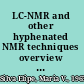 LC-NMR and other hyphenated NMR techniques overview and applications /