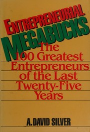 Entrepreneurial megabucks : the 100 greatest entrepreneurs of the last 25 years /