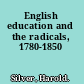 English education and the radicals, 1780-1850