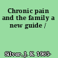 Chronic pain and the family a new guide /