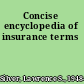 Concise encyclopedia of insurance terms