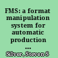 FMS: a format manipulation system for automatic production of natural language documents