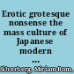Erotic grotesque nonsense the mass culture of Japanese modern times /