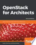 OpenStack for architects : design production-ready private cloud infrastructure /