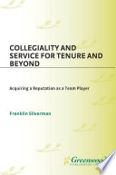 Collegiality and service for tenure and beyond acquiring a reputation as a team player /