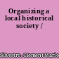 Organizing a local historical society /