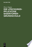 Die löschungspflichtige Eigentümergrundschuld : Ein Beitrag zur Auslegung des [section][section] 1179 BGB /